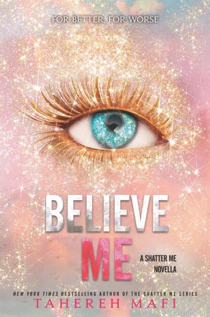 Believe Me (Shatter Me Novella) by Tahereh Mafi, Paperback