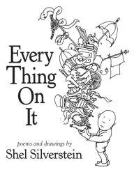 Title: Every Thing On It, Author: Shel Silverstein