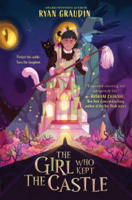 Title: The Girl Who Kept the Castle, Author: Ryan Graudin