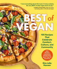 Title: Best of Vegan: 100 Recipes That Celebrate Comfort, Culture, and Community, Author: Kim-Julie Hansen