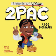 Title: Legends of Hip-Hop: 2Pac: A 1-2-3 Biography, Author: Pen Ken