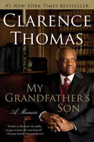 Title: My Grandfather's Son: A Memoir, Author: Clarence Thomas