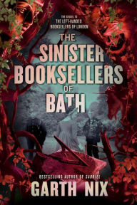 Title: The Sinister Booksellers of Bath, Author: Garth Nix