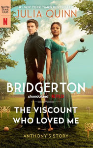 Title: The Viscount Who Loved Me (Bridgerton Series #2) (TV Tie-in), Author: Julia Quinn