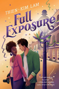 Title: Full Exposure: A Novel, Author: Thien-Kim Lam