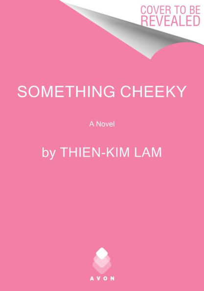 Something Cheeky: A Novel