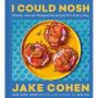 I Could Nosh: Classic Jew-ish Recipes Revamped for Every Day