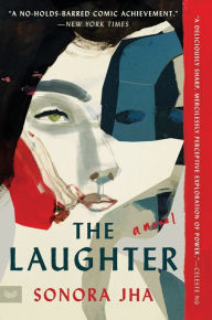 Title: The Laughter: A Novel, Author: Sonora Jha