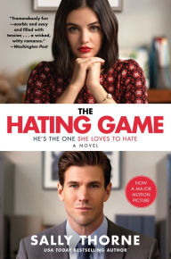 Title: The Hating Game [Movie Tie-in]: A Novel, Author: Sally Thorne