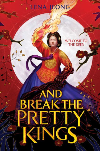 And Break the Pretty Kings by Lena Jeong, Hardcover