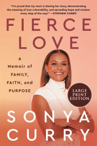 Title: Fierce Love: A Memoir of Family, Faith, and Purpose, Author: Sonya Curry
