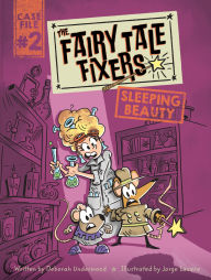 Title: The Fairy Tale Fixers: Sleeping Beauty: A Graphic Novel, Author: Deborah Underwood