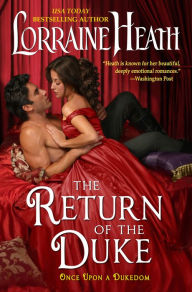 Title: The Return of the Duke: Once Upon a Dukedom, Author: Lorraine Heath