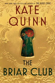 Title: The Briar Club: A Novel, Author: Kate Quinn