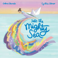 Title: Into the Mighty Sea, Author: Arlene Abundis