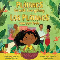 Title: Plátanos Go with Everything/Los plátanos van con todo: Bilingual English-Spanish, Author: Lissette Norman