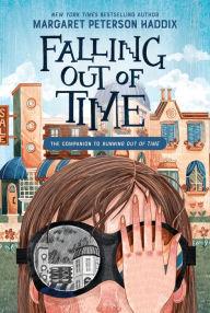 Title: Falling Out of Time, Author: Margaret Peterson Haddix