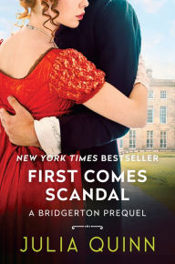 Title: First Comes Scandal (Rokesby Series: The Bridgerton Prequels #4), Author: Julia Quinn
