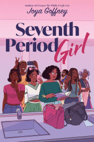 Title: Seventh Period Girl, Author: Joya Goffney