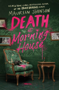 Title: Death at Morning House, Author: Maureen Johnson