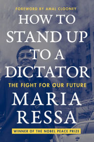 Title: How to Stand Up to a Dictator: The Fight for Our Future, Author: Maria Ressa