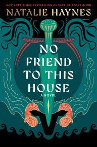 Title: No Friend to This House: A Novel, Author: Natalie Haynes