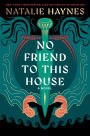 No Friend to This House: A Novel