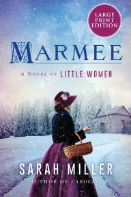 Title: Marmee: A Novel, Author: Sarah Miller