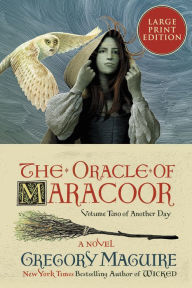 Title: The Oracle of Maracoor: A Novel, Author: Gregory Maguire