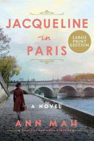 Title: Jacqueline in Paris: A Novel, Author: Ann Mah