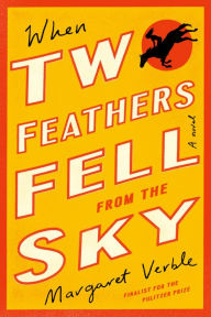 Title: When Two Feathers Fell from the Sky, Author: Margaret Verble