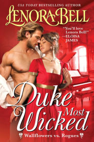 Title: Duke Most Wicked: A Wallflowers vs. Rogues Novel, Author: Lenora Bell