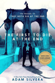 Title: The First to Die at the End (B&N Exclusive Edition), Author: Adam Silvera