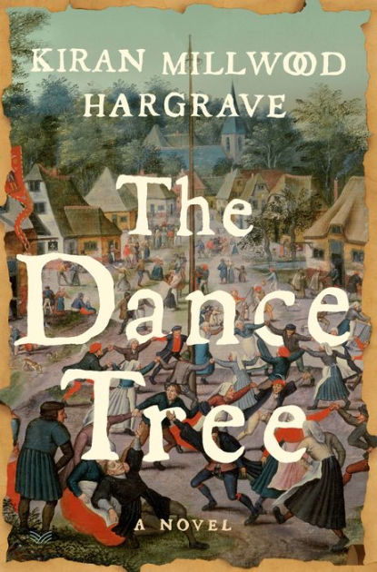 The Dance Tree A Novel By Kiran Millwood Hargrave Paperback Barnes And Noble®
