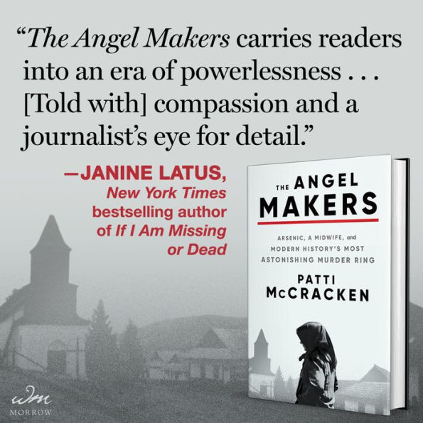 The Angel Makers: Arsenic, a Midwife, and Modern History's Most Astonishing Murder Ring