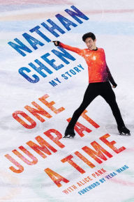 Title: One Jump at a Time: My Story, Author: Nathan Chen