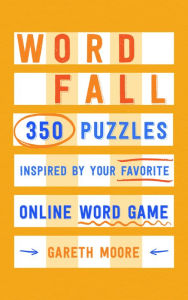 Title: Word Fall: 350 Puzzles Inspired by Your Favorite Online Word Game, Author: Gareth Moore