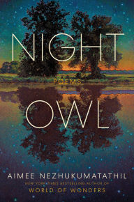 Title: Night Owl: Poems, Author: Aimee Nezhukumatathil