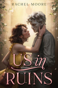 Title: Us in Ruins, Author: Rachel Moore