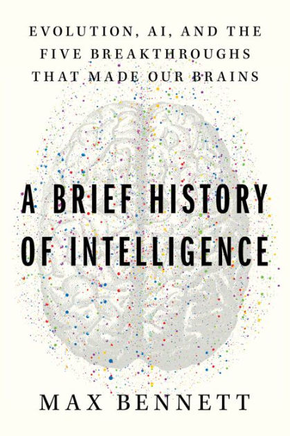 A Brief History of Intelligence: Evolution, AI, and the Five