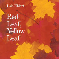 Title: Red Leaf, Yellow Leaf, Author: Lois Ehlert
