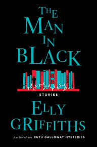 Title: The Man in Black: And Other Stories, Author: Elly Griffiths