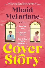 Title: Cover Story: A Novel, Author: Mhairi McFarlane