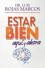 Title: Feel Better \ Estar bien (Spanish edition): Aquí y ahora, Author: Luis Rojas Marcos