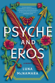 Title: Psyche and Eros: A Novel, Author: Luna McNamara