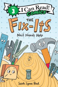 Title: The Fix-Its: Nail Needs Help, Author: Sarah Lynne Reul