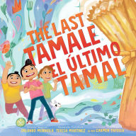 Title: The Last Tamale/El último tamal, Author: Orlando Mendiola