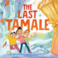 Title: The Last Tamale, Author: Orlando Mendiola