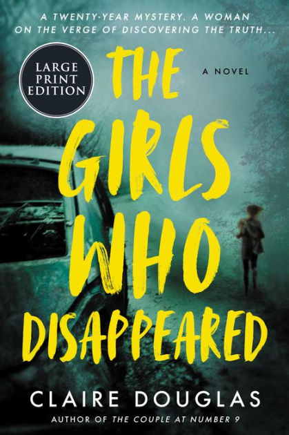 The Girls Who Disappeared: A Novel By Claire Douglas, Paperback 