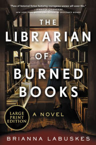 Title: The Librarian of Burned Books: A Novel, Author: Brianna Labuskes